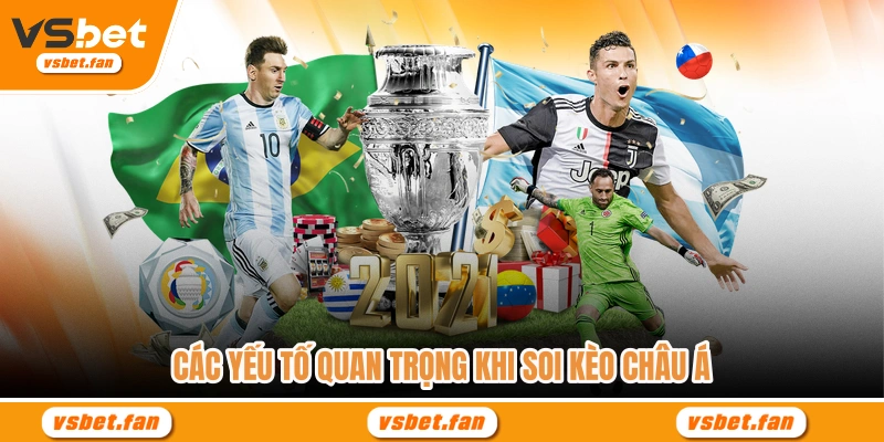Các yếu tố quan trọng khi soi kèo châu Á