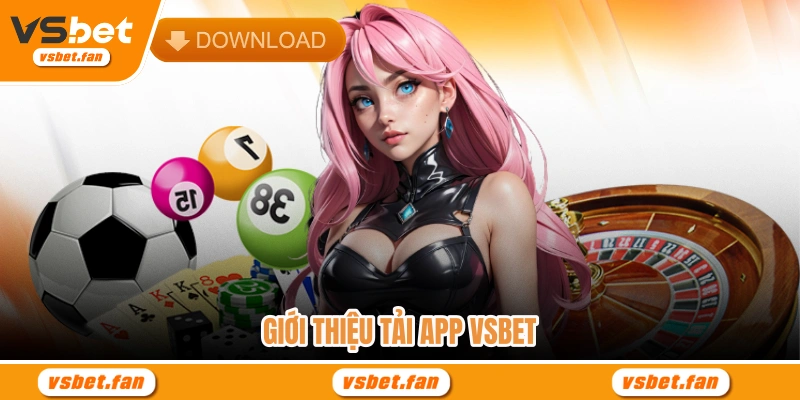 Giới thiệu tải app VSBET