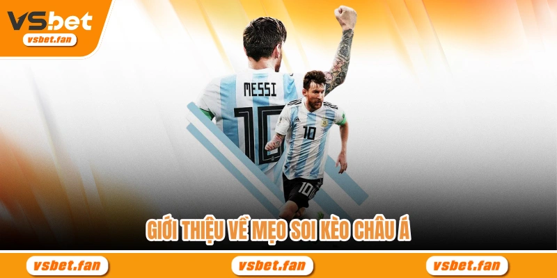 Giới thiệu về mẹo soi kèo châu Á