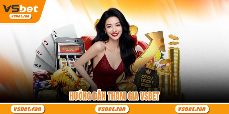 Hướng dẫn tham gia VSBET