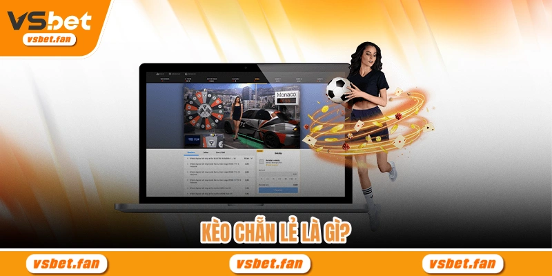 Kèo chẵn lẻ là gì?