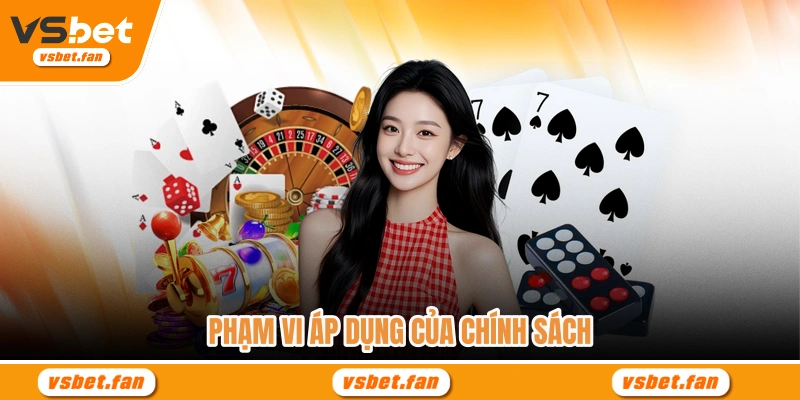 Phạm vi áp dụng của chính sách