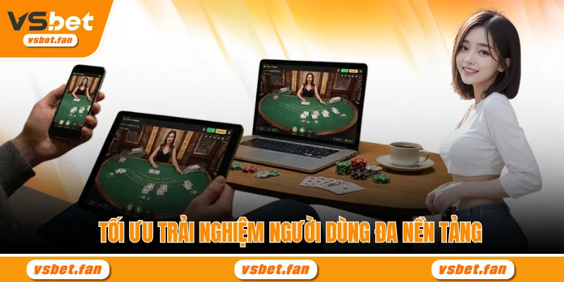 toi-uu-trai-nghiem-nguoi-dung-da-nen-tang