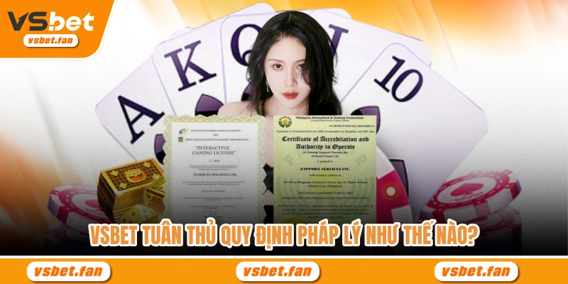 VSBET tuân thủ quy định pháp lý như thế nào?